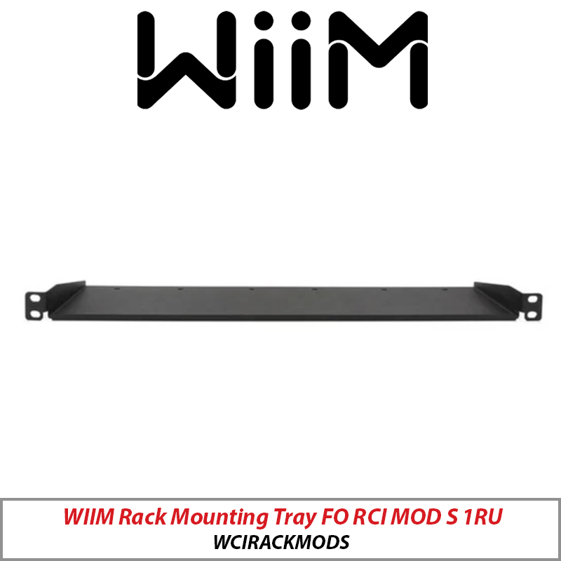WIIM Rack Mounting Tray FO RCI MOD S 1RU WCIRACKMODS