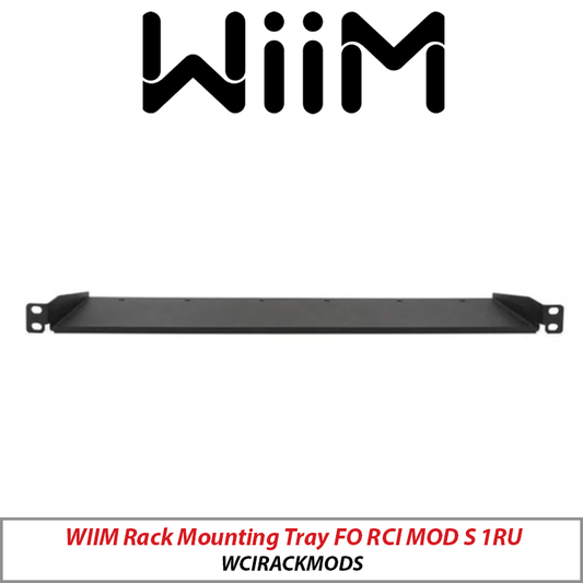 WIIM Rack Mounting Tray FO RCI MOD S 1RU WCIRACKMODS